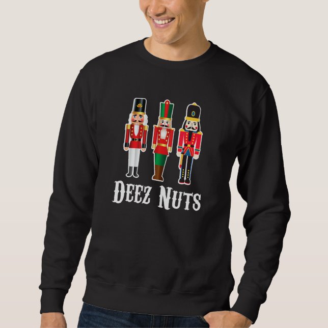 Deez Nöt Funny jul Nutcracker Lång Ärmad Tröja (Framsida)