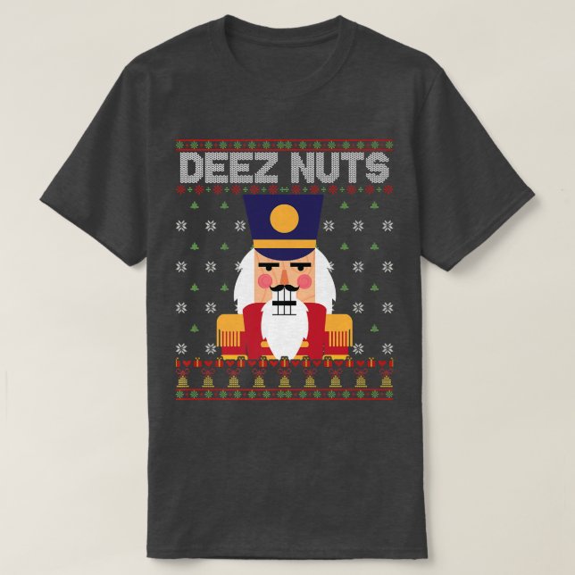 Deez Nöt Nutcracker Funny Ugly Julsötare T Shirt (Design framsida)