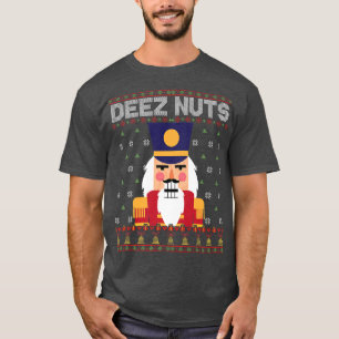 Deez Nöt Nutcracker Funny Ugly Julsötare T Shirt