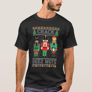 Deez Nöt Nutcracker Funny Ugly Julsötare T Shirt