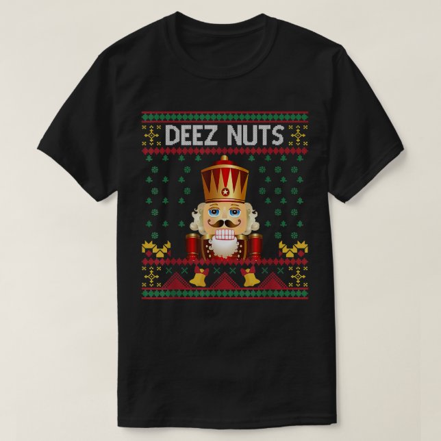 Deez Nöt Nutcracker Funny Ugly Julsötare T Shirt (Design framsida)