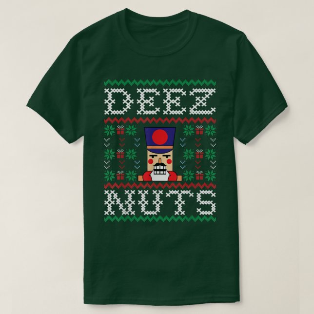 Deez Nöt Nutcracker Funny Ugly Julsötare  T Shirt (Design framsida)