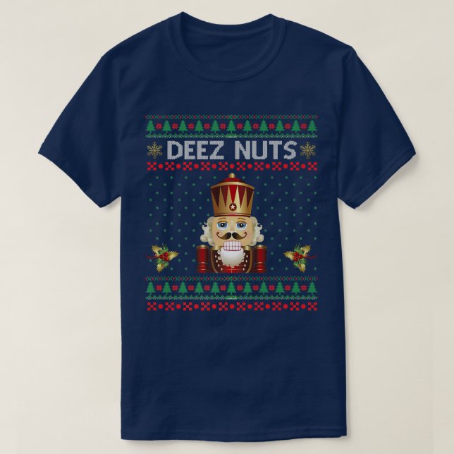 Deez Nöt Nutcracker Funny Ugly Julsötare T Shirt (Design framsida)