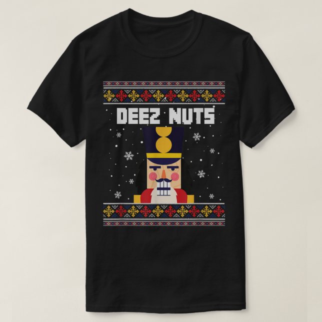 Deez Nöt Nutcracker Funny Ugly Julsötare T Shirt (Design framsida)