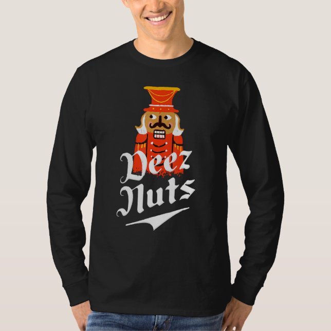 Deez Nöt Nutcracker Nu Manar & Women Funny Julafto T Shirt (Framsida)