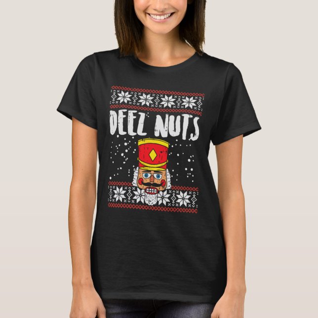 Deez Nöt Nutcracker Roligt Ugly jul Meme Gift T Shirt (Framsida)