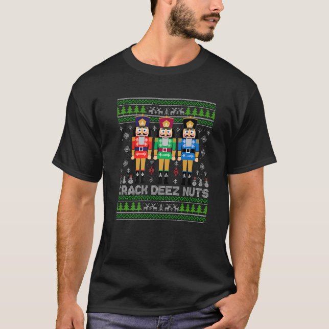 Deez Nöt Nutcracker Shirt Funny Ugly jul Sw T Shirt (Framsida)