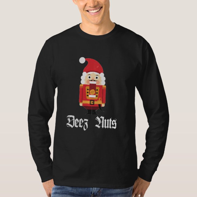 Deez Nöt Nutcracker Soldier Funny jul Meme T Shirt (Framsida)