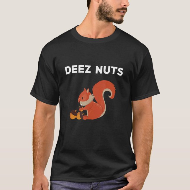 Deez Nöt Nutcracker Squirrel Deez Deeez Nöt T Shirt (Framsida)