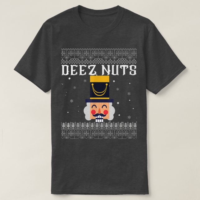 Deez Nöt Nutcracker Ugly jul Sweater Funny T Shirt (Design framsida)