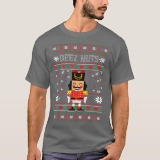 Deez Nöt Nutcracker Ugly jul Sweater Funny T Shirt
