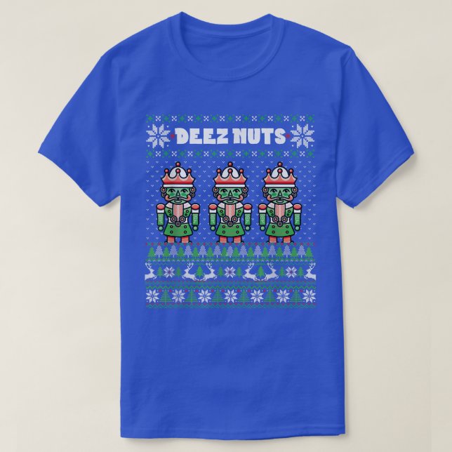 Deez Nöt Nutcracker Ugly jul Sweater Funny T Shirt (Design framsida)