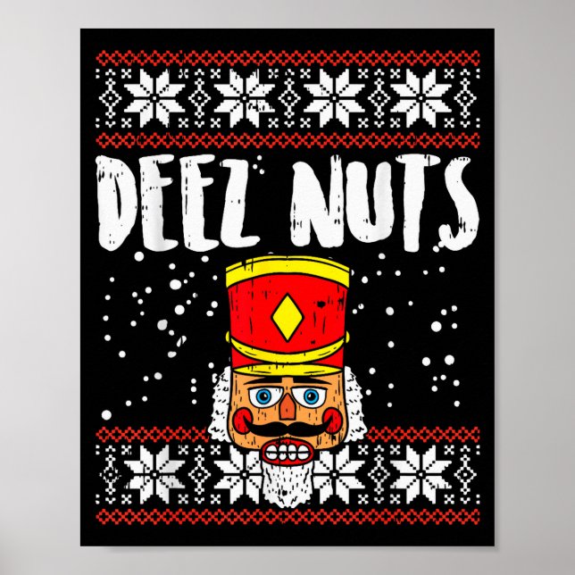 Deez Nuts Nutcracker Funny Ugly Christmas Sweater  Poster (Framsidan)