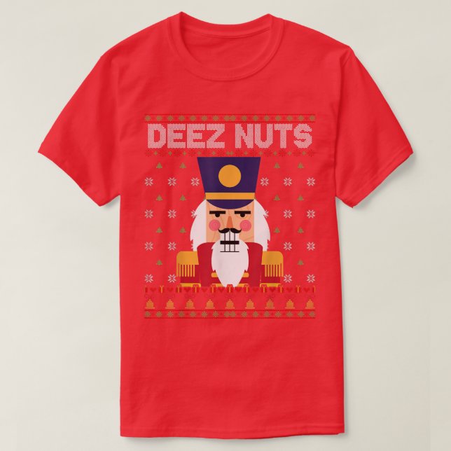 Deez Nuts Nutcracker Funny Ugly Christmas Sweater  T Shirt (Design framsida)