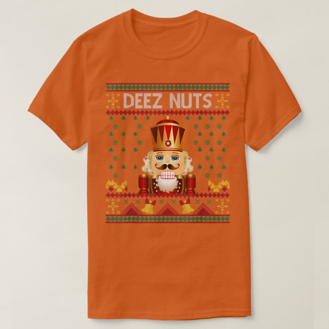 Deez Nuts Nutcracker Funny Ugly Christmas Sweater  T Shirt (Design framsida)