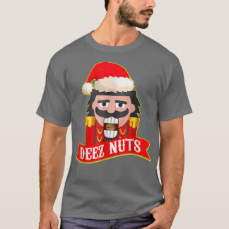 Deez Nuts Nutcracker  Funny Ugly Christmas Sweater T Shirt