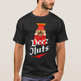 Deez Nuts Nutcracker Funny Ugly Christmas Xmas T Shirt
