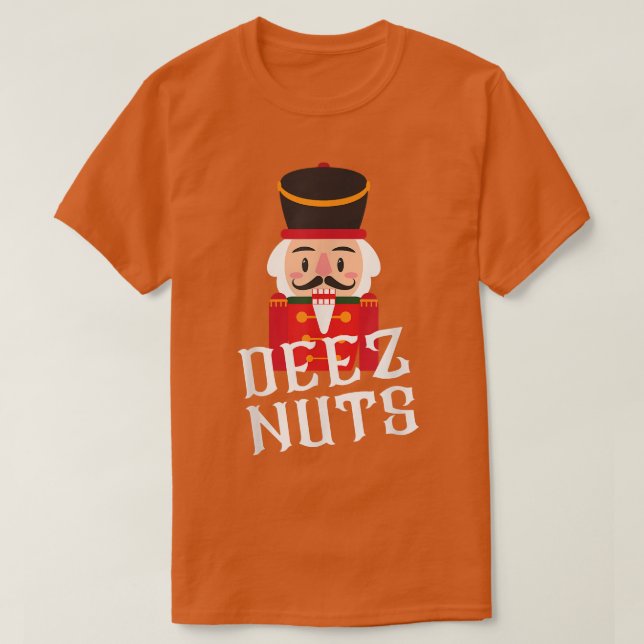 Deez Nuts Nutcracker Nut  Men Women Funny Christma T Shirt (Design framsida)