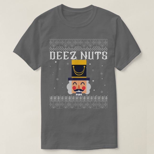 Deez Nuts Nutcracker Ugly Christmas Sweater Funny  T Shirt (Design framsida)