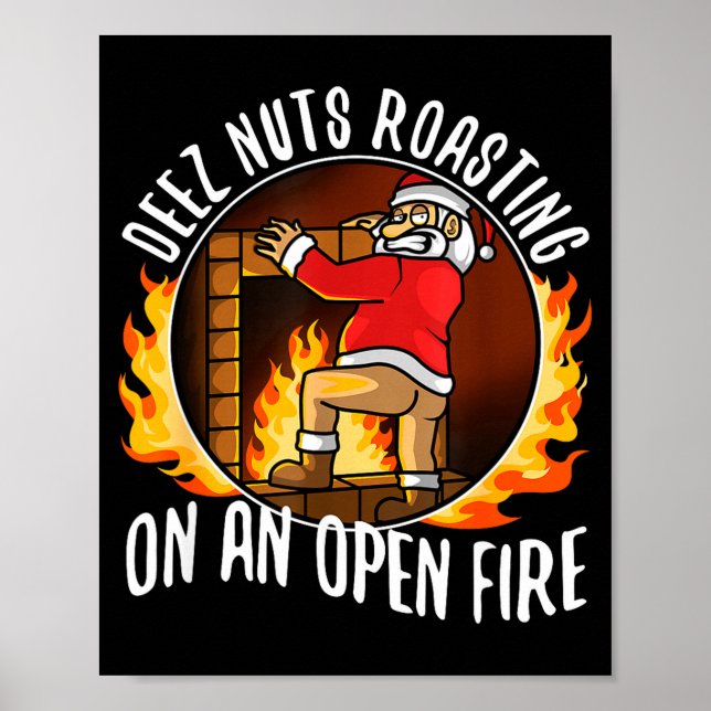 Deez Nuts Roasting On An Open Fire  Poster (Framsidan)