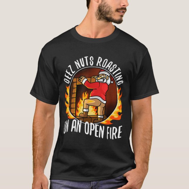 Deez Nuts Roasting On An Open Fire  T Shirt (Framsida)