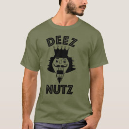 DEEZ NUTZ T SHIRT