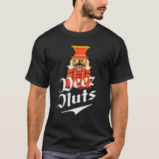 Deezs Nuts Men Nutcrackers For Men Women T Shirt