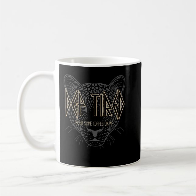 Def Tired Pour Some Coffee On Me Leopard Cool Coff Kaffemugg (Vänster)