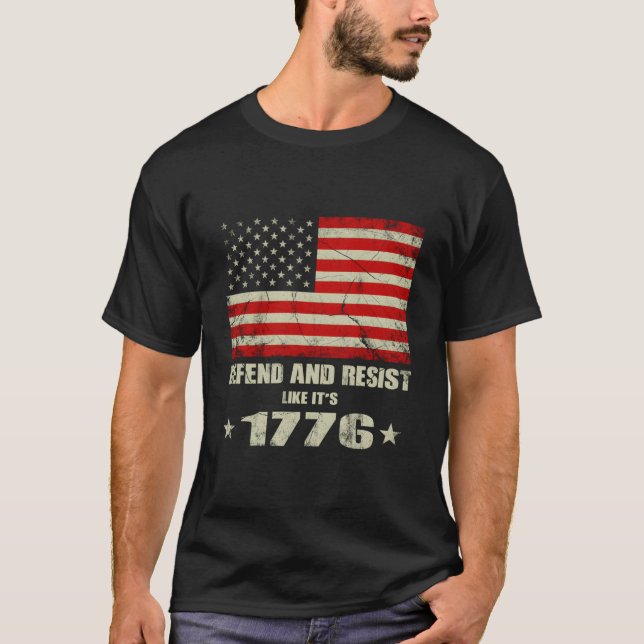 Defend And Resist Like It'S 1776 T Shirt (Framsida)
