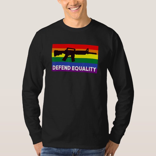 Defend Equality LGbt Gay Flagga Assault Rifle T Shirt (Framsida)