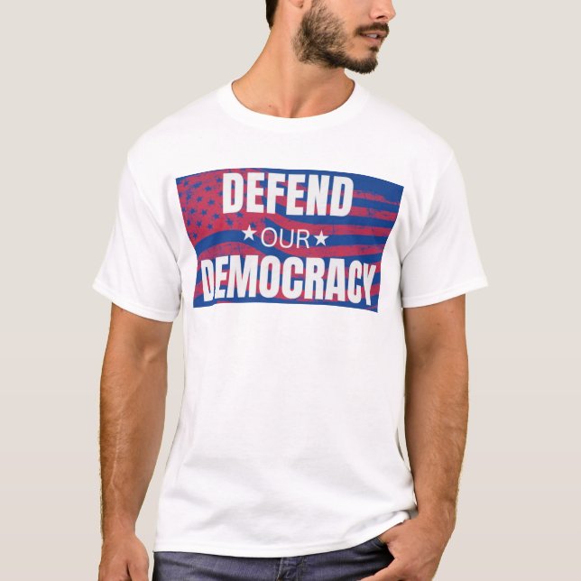 "Defend our Democracy" T-Shirt (Framsida)