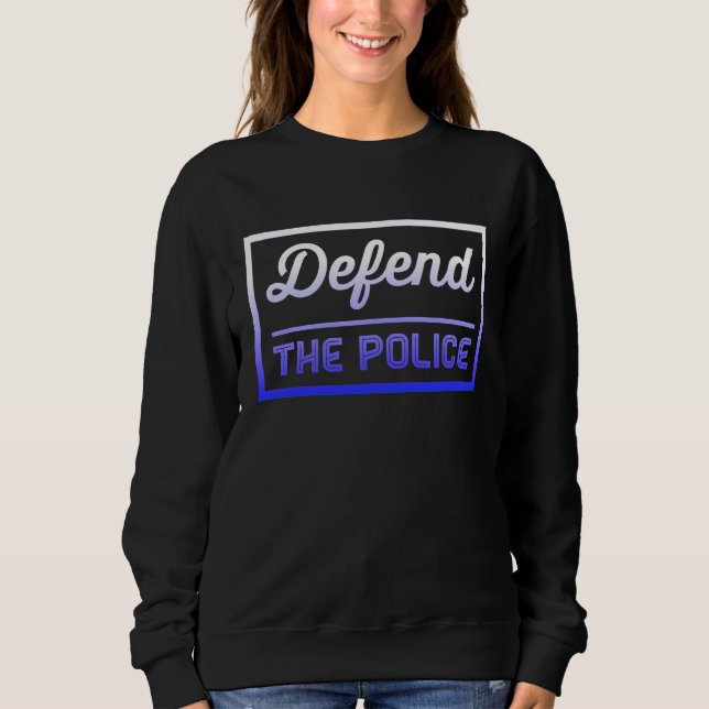 Defend the Police Support Law Enforcement Back the T Shirt (Framsida)