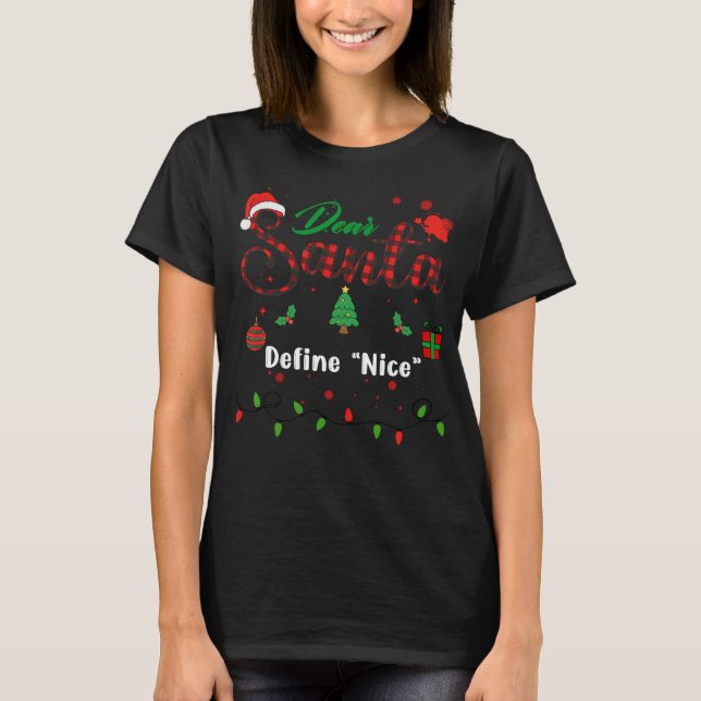 Define ''Nice'' Matching Christmas Dear Santa T Shirt (Framsida)