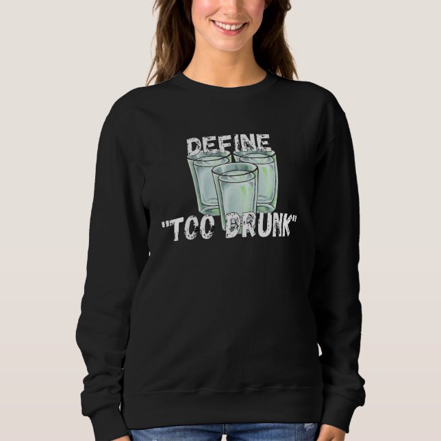 Define Too Drunk Apparel T Shirt (Framsida)