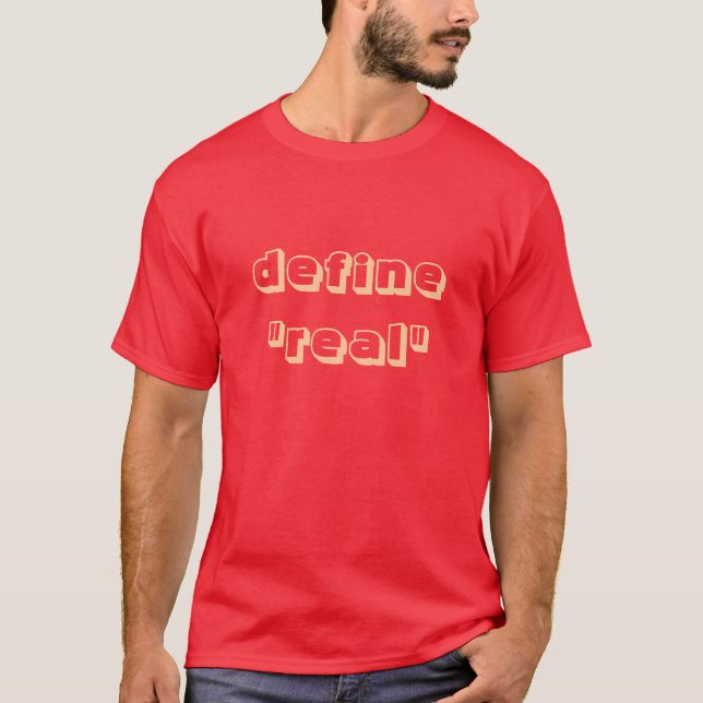 definiera "verkligt ", tee shirt (Framsida)