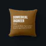 Definition av biometrisk teknik kudde<br><div class="desc">Biomedicinsk ingenjörsdefinition Denna definition av nörd för biomedicinsk ingenjörskonst fångar perfektens blandning av vetenskap,  kaffe och humor. Perfekt för ingenjör,  studenter eller professorer som skämtar i kärlek. Underbar för sovrum,  kontor och labb. Perfektens roliga gåva till biomedicinska kuddar vid ingenjör och älskare.</div>