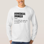 Definition av den biomedicinska utformningen Ingen T Shirt<br><div class="desc">Den biomedicinska designen Ingenjör Funny Definition Designad för problemlösare och kreativ tänkare,  denna biomedicinska designskjorta i ingenjör är en perfekt blandning av humor och pride. En underbar gåva för manar inom medicinteknikbranschen.</div>