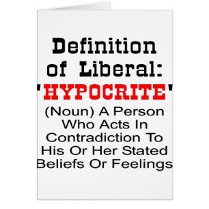 Definition av liberal person = hypocriten hälsningskort