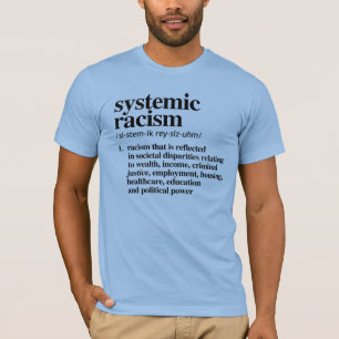 Definition av systematisk rasism t shirt