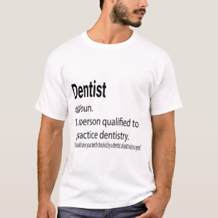 Definition av tandläkare - någon som löser ett t shirt