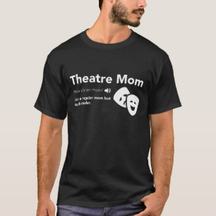 Definition av teater Mamma - Musical Broadway Thea T Shirt
