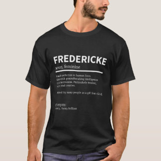 Definition Fredericke First Namn Fredericke Första T Shirt