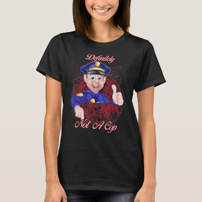 Definitivt inte en Cop-text T Shirt (Framsida)