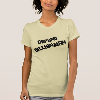 Defund Billionaires T Shirt