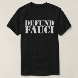 DEFUND FAUCI T-Shirt