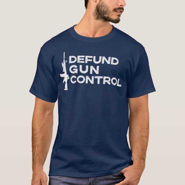Defund Gun Control  2A 2nd Amendment Pro Gun T Shirt (Framsida)