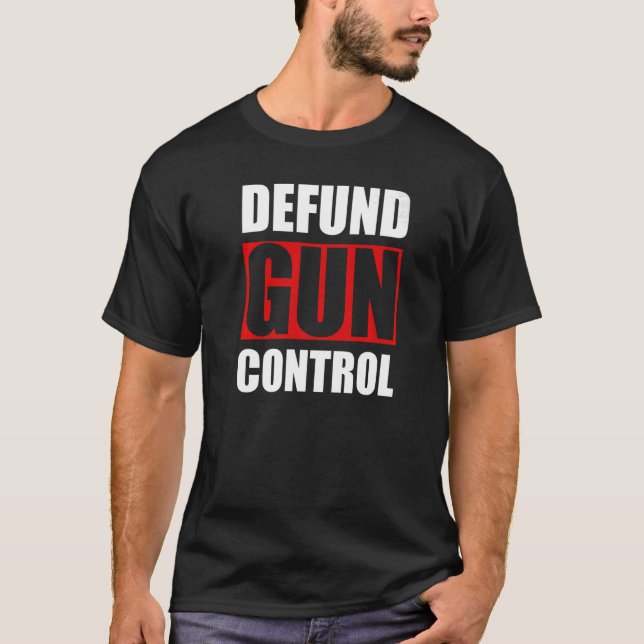 Defund Gun Control Pro Gun Firearm Owner 2A 2nd Am T Shirt (Framsida)