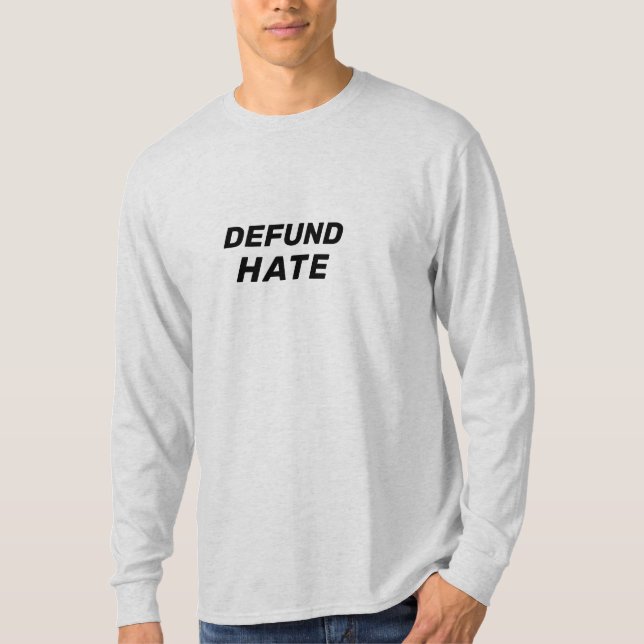 "Defund Hate" stoppar hat T Shirt (Framsida)