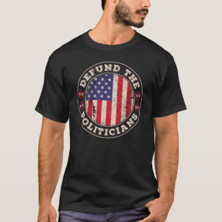 Defund Politikar är patriotiskt korrekt i USA:s Fl T Shirt