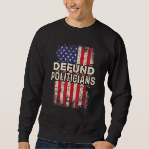 Defund Politikar Funny Anti Politik Pro America Lång Ärmad Tröja